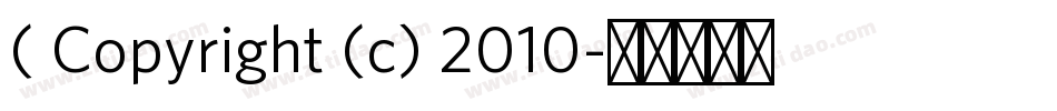 ( Copyright (c) 2010字体转换